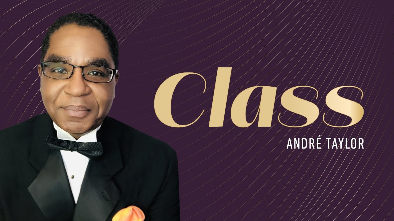 Class and the Luxury Lifestyle | Andre Taylor