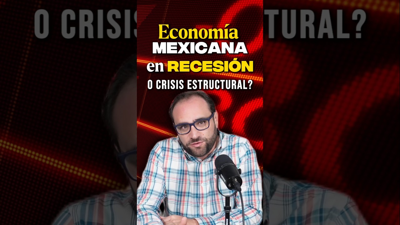 &iquest;Est&aacute; M&Eacute;XICO en Peligro de RECESI&Oacute;N?