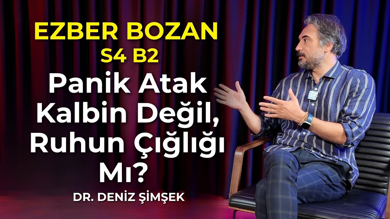 Ezber Bozan S4 B2: Panik Atak Kalbin Değil, Ruhun Çığlığı Mı?