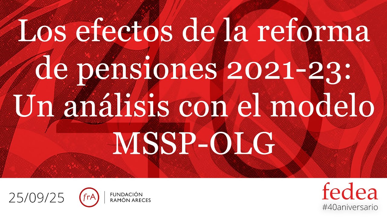 Los efectos de la reforma de pensiones 2021-23: Un análisis con el modelo MSSP-OLG