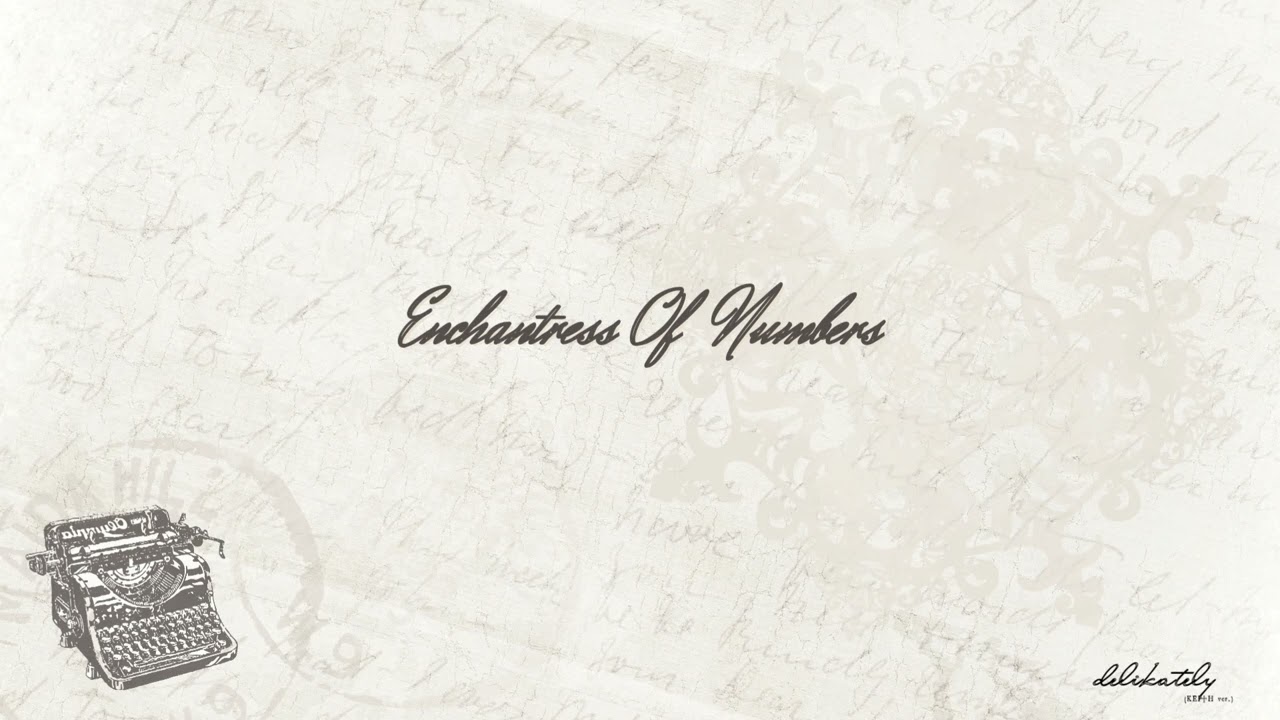 Enchantress Of Numbers - delikately (KEI♱H ver.)