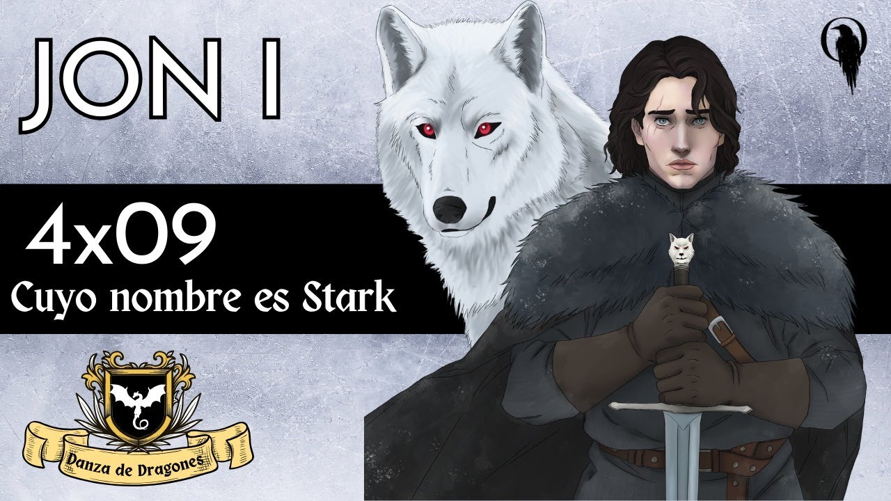 4x09 Jon I de Danza de Dragones - Cuyo nombre es Stark