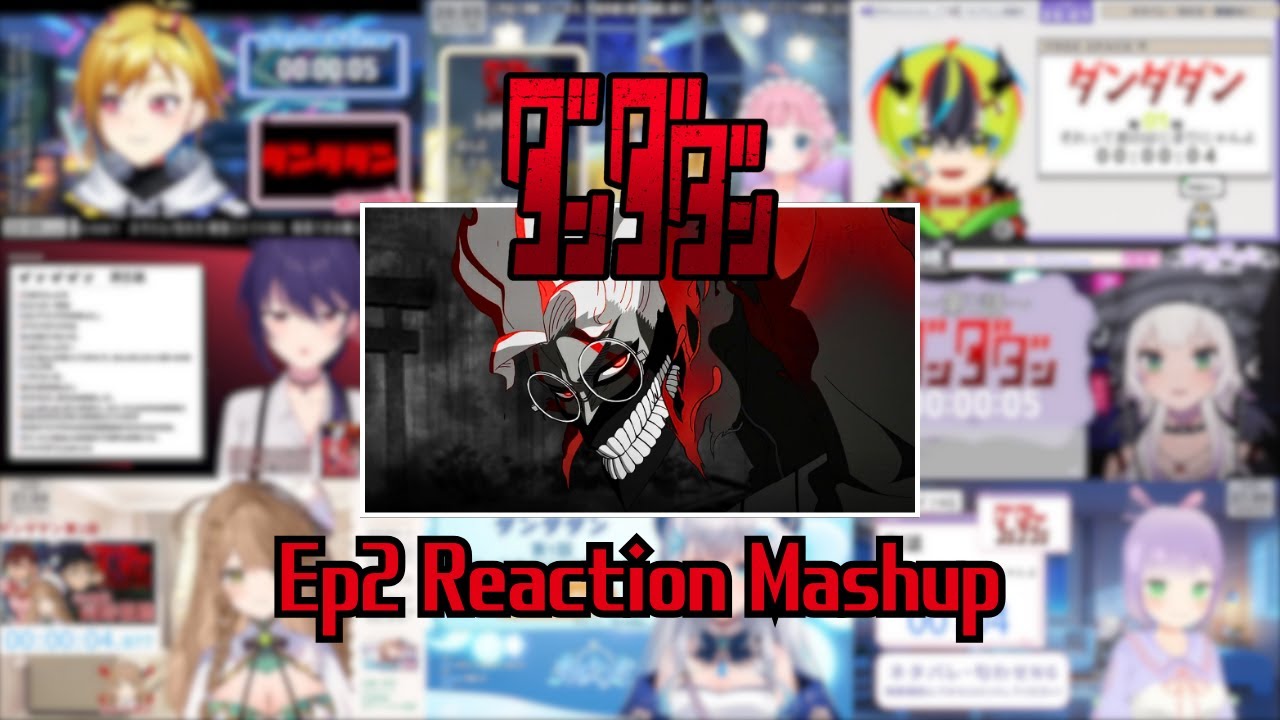 【ダンダダン】Ep2 Vtuber Reaction Mashup/同時視聴/リアクション【DanDaDan】