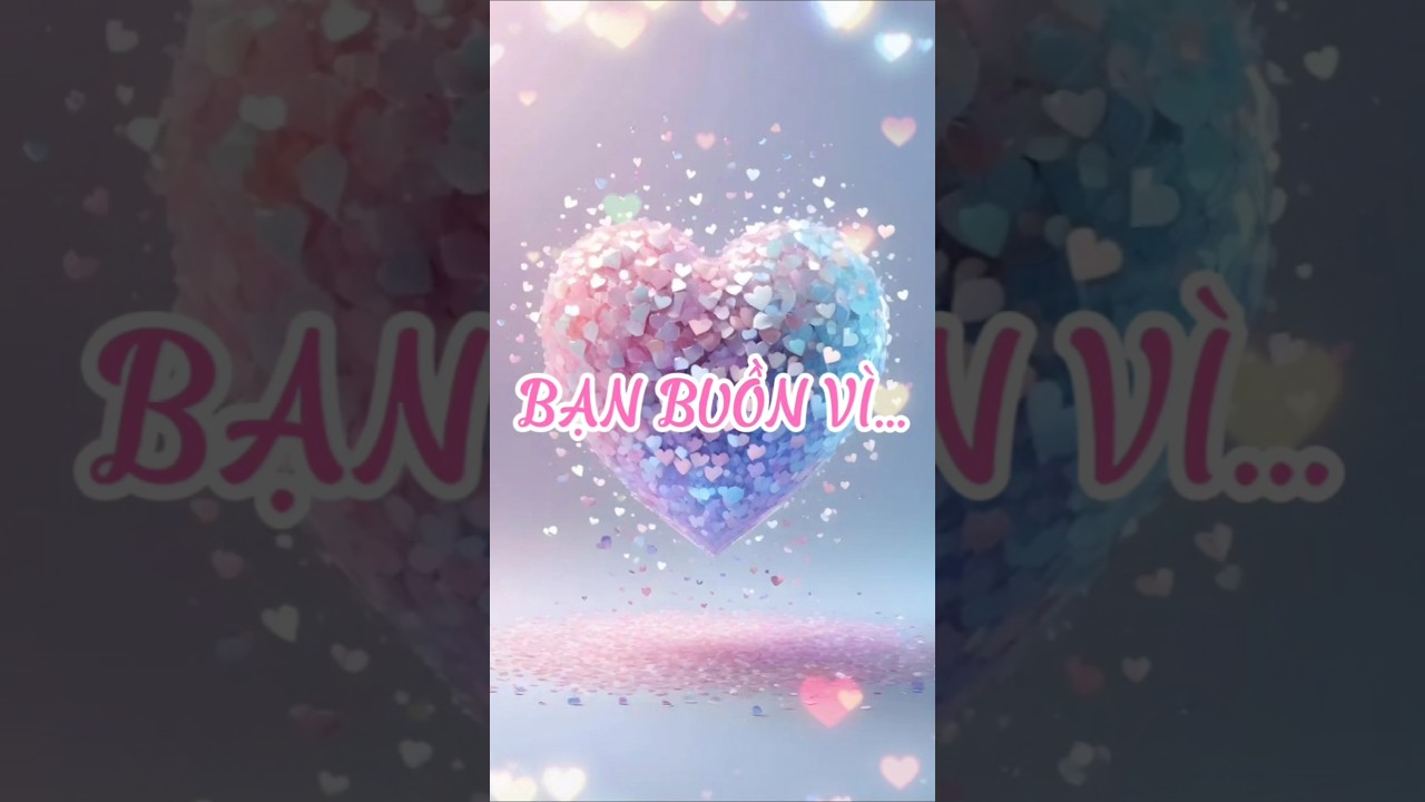 Bạn buồn vì... 