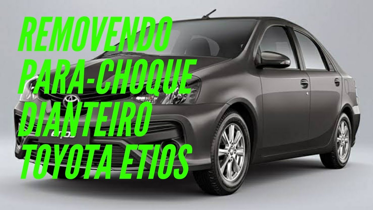 Como remover tirar trocar desmontar para-choque dianteiro Toyota Etios dicas 🏠🚙🔧