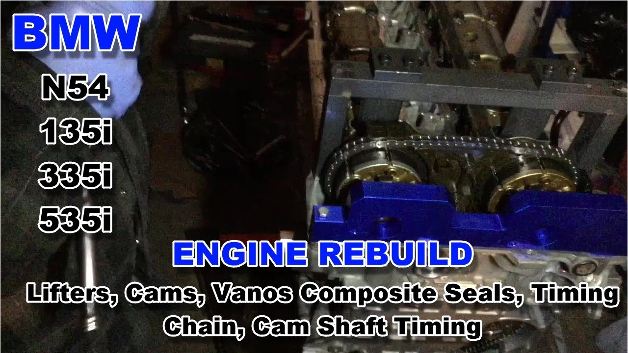 45 BMW 135i N54 E82 - Engine Rebuild - Rockers, Cams, Vanos Composite Seals, Timing Chain, Cam Shaft