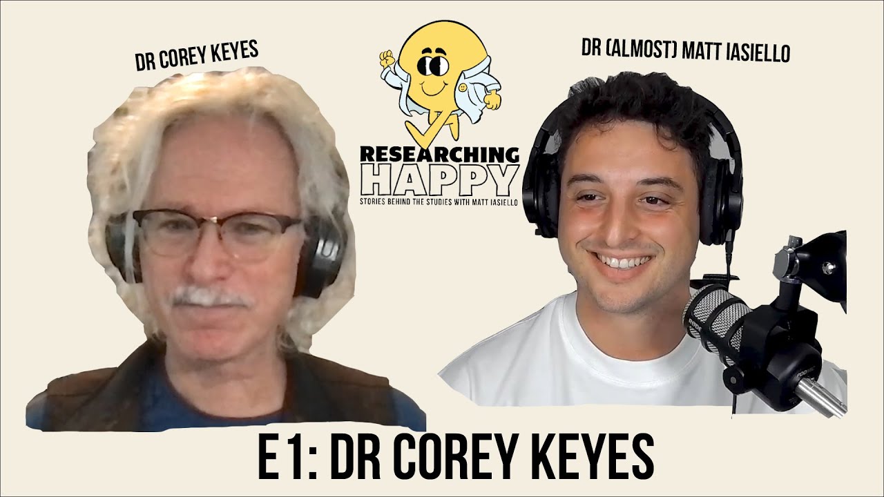 E1. Languishing and the origins of Positive Psychology | Dr Corey Keyes
