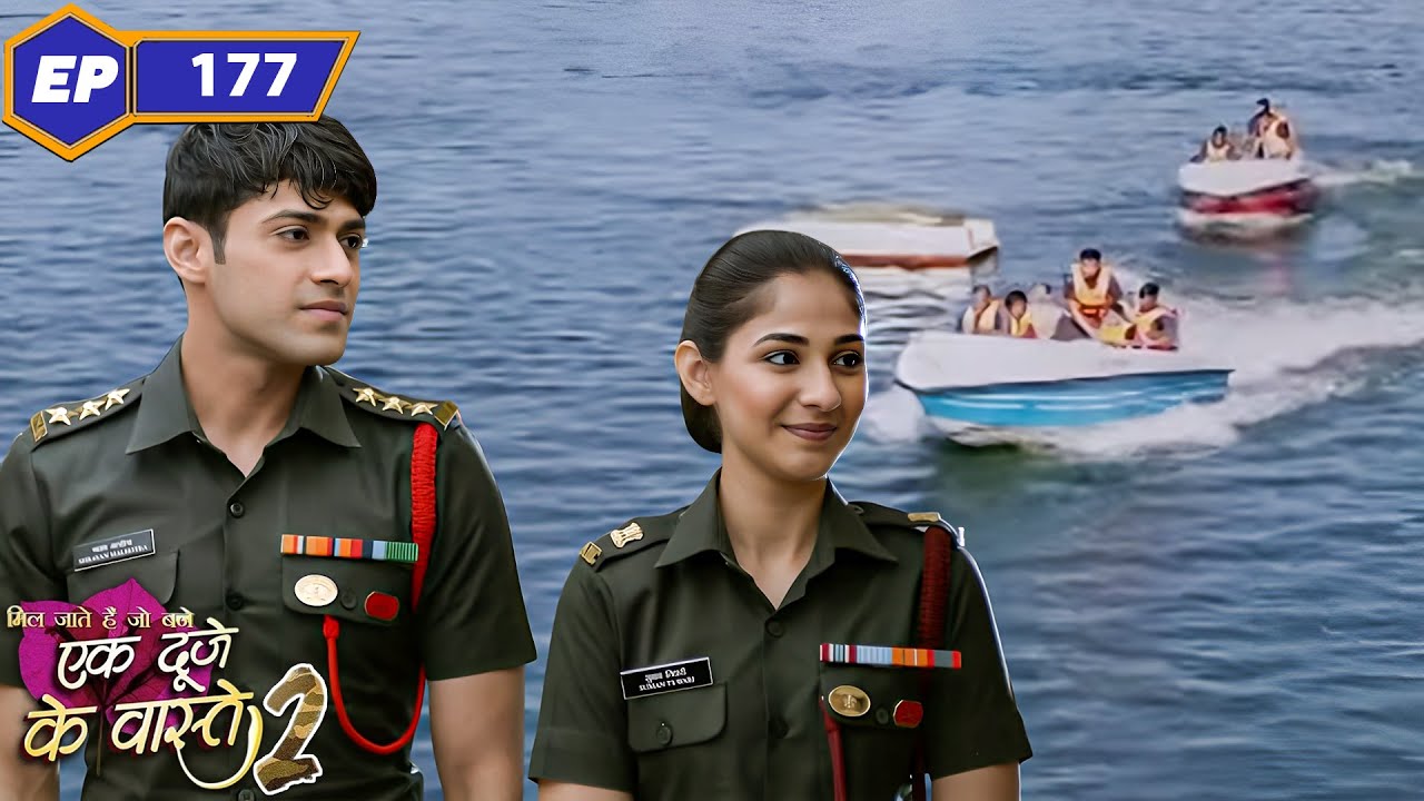 सुमन और श्रवण ने मिलकर बचाई Civilians की जान | Episode 177 | Ek Duje Ke Vaaste 2 | TV Serial Hindi