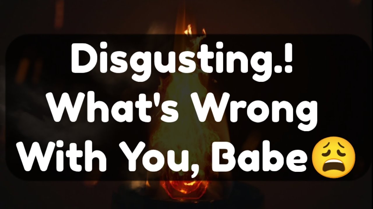 Current Thoughts And Feelings Of Your Person Love Messages Disgusting.! What's Wrong With You