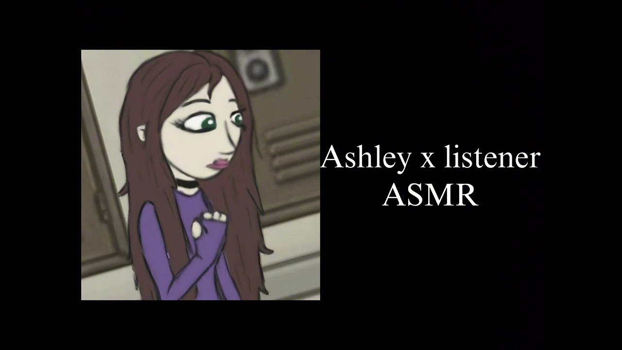 {Ashley x listener}-{asmr}-{By AshVa}-{requested}