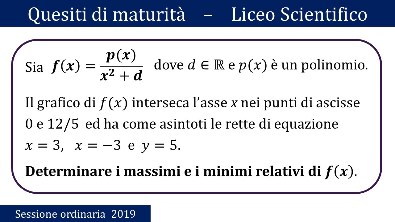 Maturit&agrave; 2019 - Studio di funzione - ORDINARIA - QUESITO 1