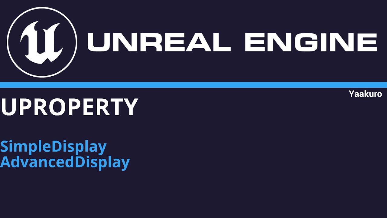 UE4 and C++, UPROPERTY (SimpleDisplay, AdvancedDisplay)