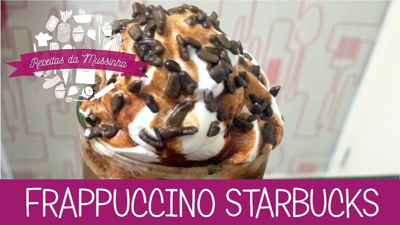 Frappuccino da Starbucks - Episódio 64 - Receitas da Mussinha