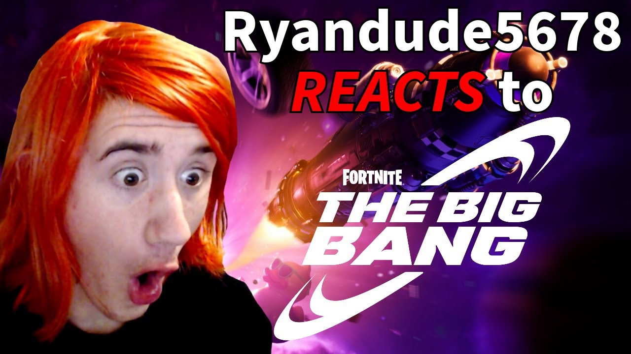 Ryandude5678 REACTS to The Big Bang Event! - Fortnite