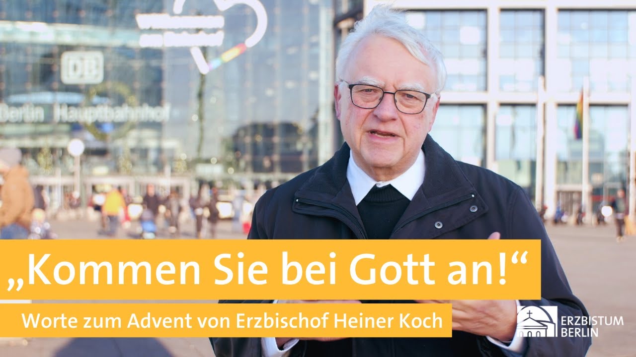 „Kommen Sie bei Gott an!“ - Erzbischof Heiner Koch zum Advent
