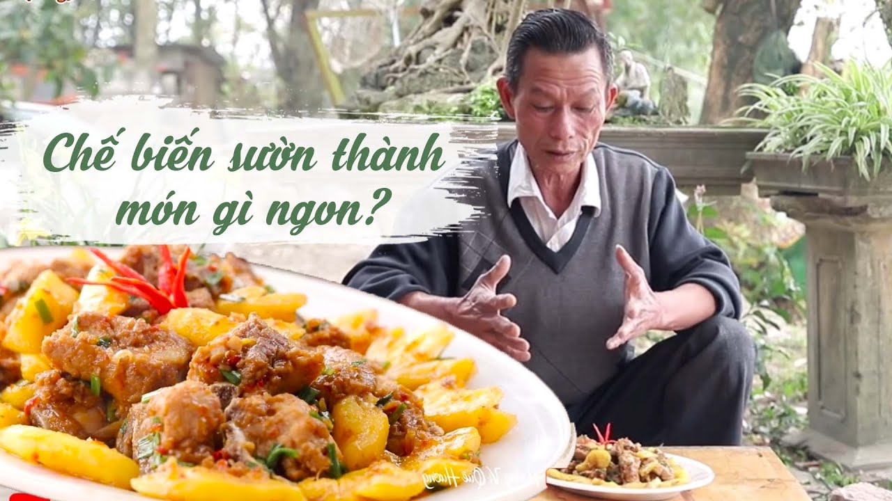 Ông Thọ Hướng Dẫn Cách Chế Biến Sườn Thành Món Ngon Ai Cũng Mê |Hương Vị Quê Hương
