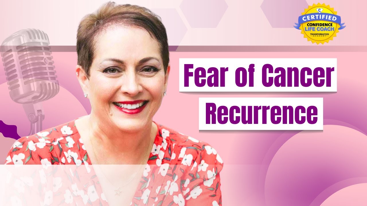 Fear of Cancer Recurrence: How to Calm Anxiety After Treatment