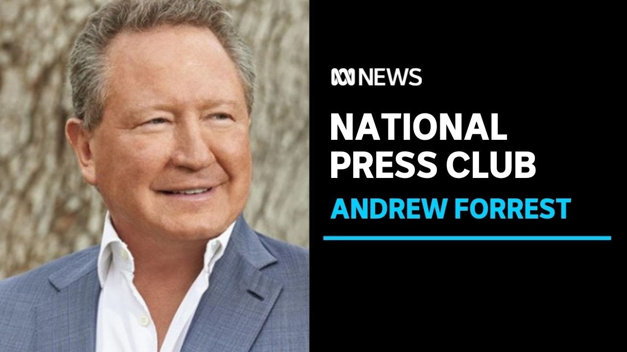 Green hydrogen and climate change dominate Andrew Forrest's National Press Club speech | ABC News