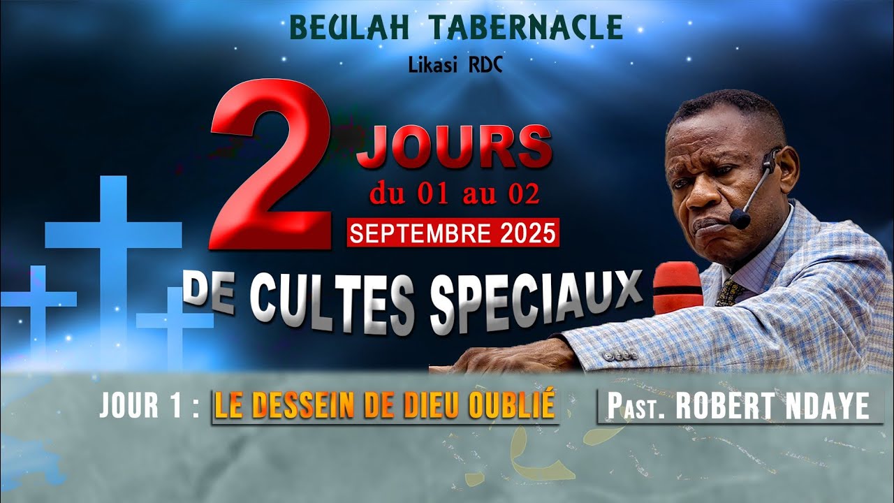 CULTE SPECIAL// LE DESSEIN DE DIEU OUBLIE  VOL 1// PAST ROBERT NDAYE // 01-09-2025