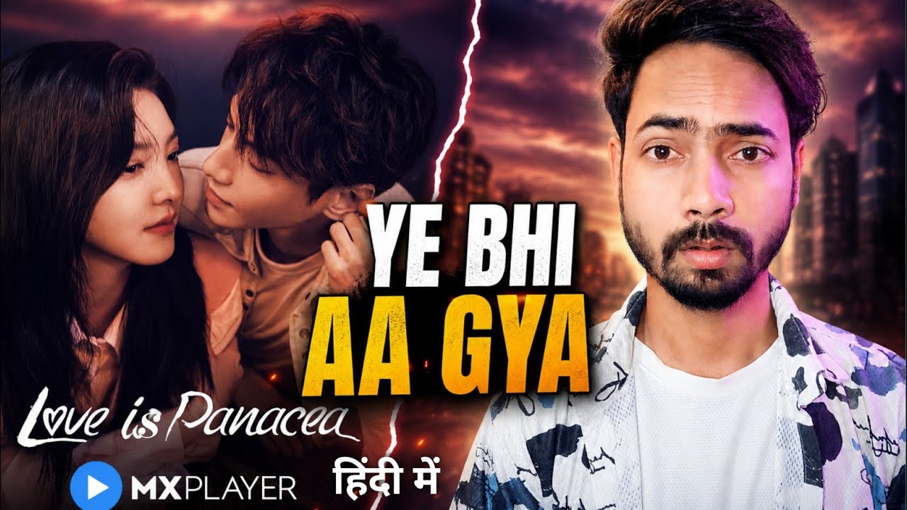 Love Is Panacea Chinese Drama Review In hindi | Mx Player New Chinese Drama 💞
