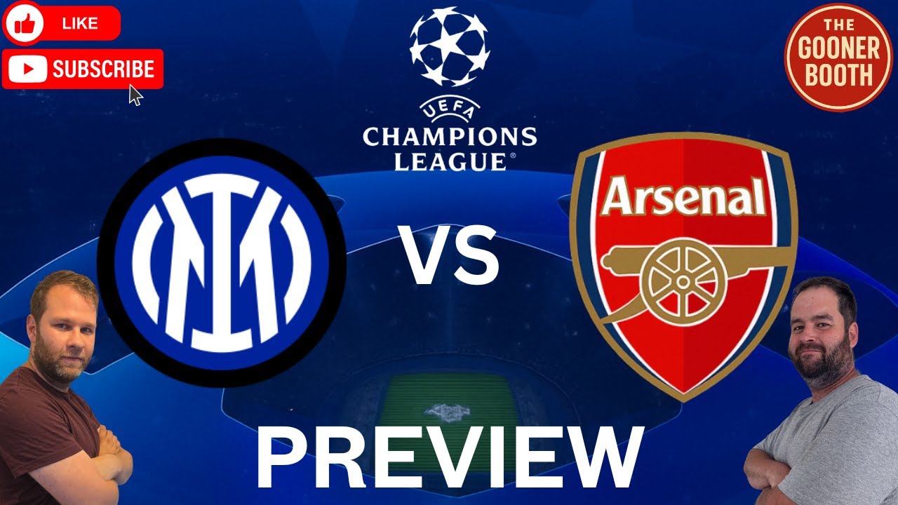 Inter Milan vs Arsenal Preview | Huge European Test | The Gooner Booth
