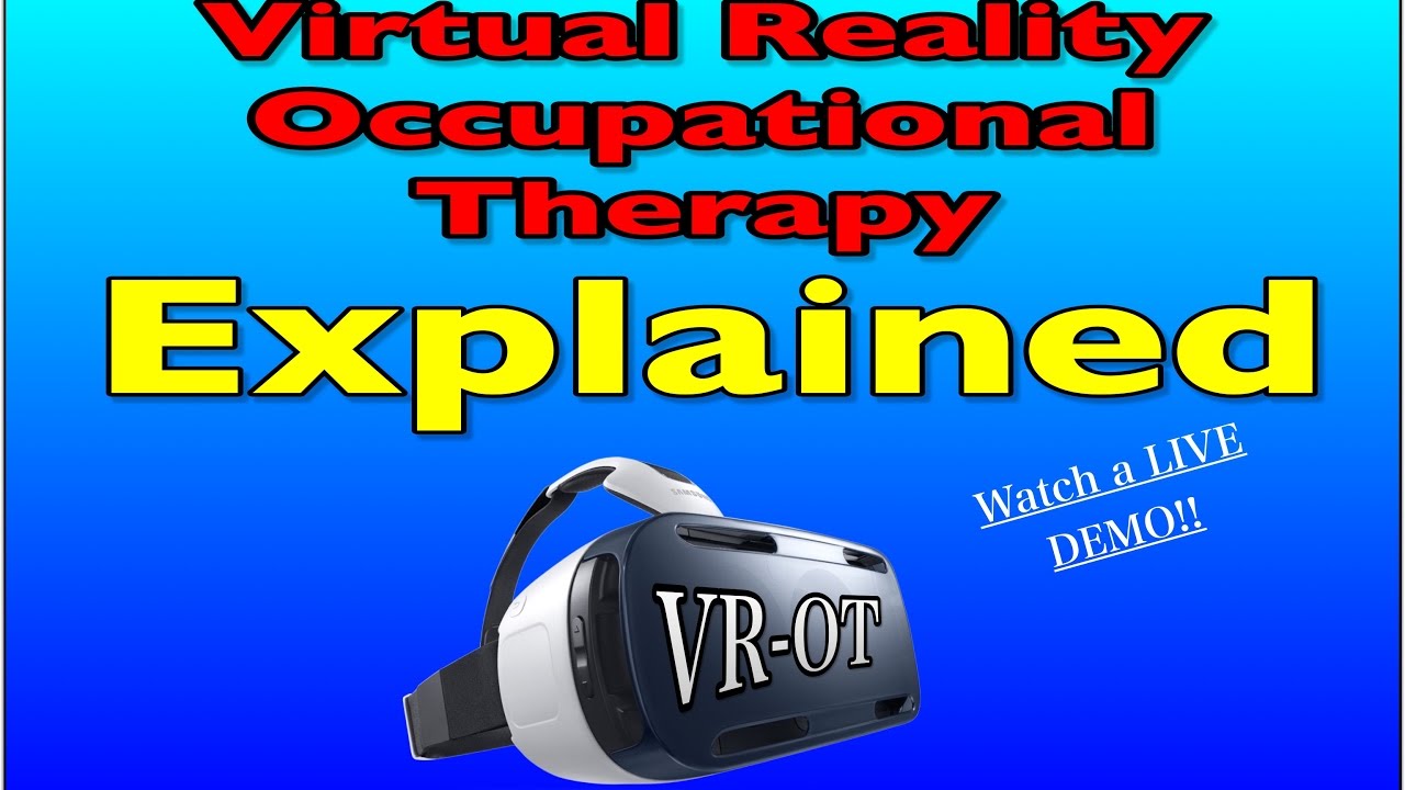 Virtual Reality Occupational Therapy EXPLAINED!!