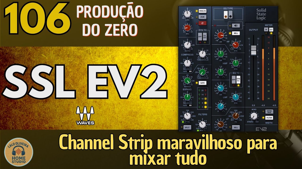 EP 106 - SSL EV2 | Channel Strip maravilhoso para mixar tudo