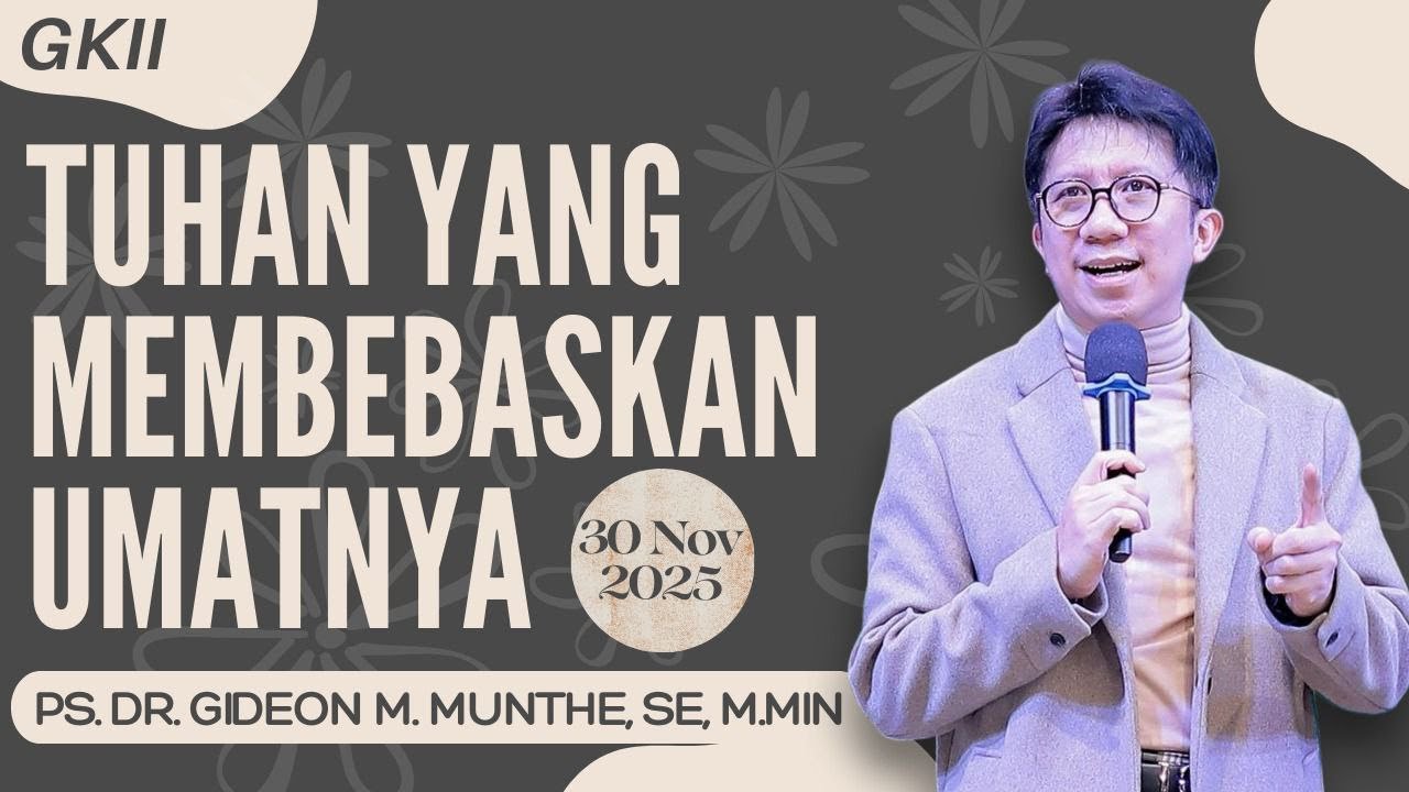 Tuhan yang Membebaskan Umat-Nya | Pdt. Dr. Gideon Munthe | Gembala Sidang GKII Pusat Medan