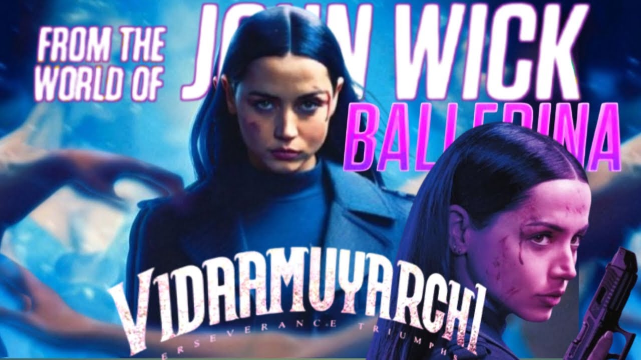 BALLERINA FT VIDAAMUYARCHI| Ballerina |Pathikichu| Ana de Armas | Anirudh Ravichandran | Tamil Edit