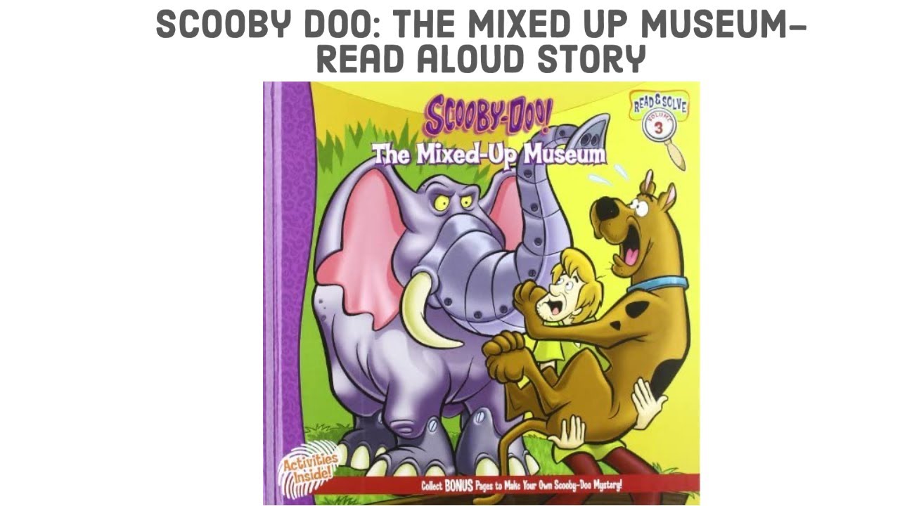 Scooby Doo- The Mixed Up Museum: Read Aloud Story- Early Childhood