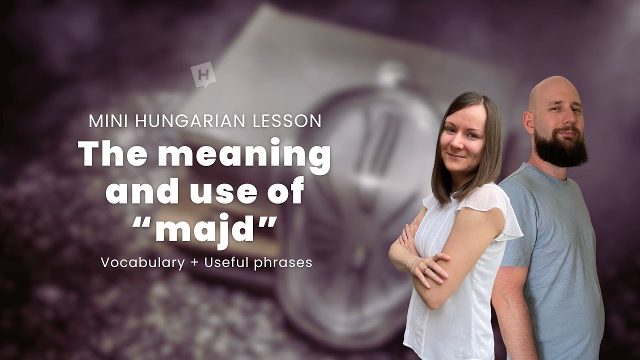 Mini Hungarian Lesson | The meaning and use of 