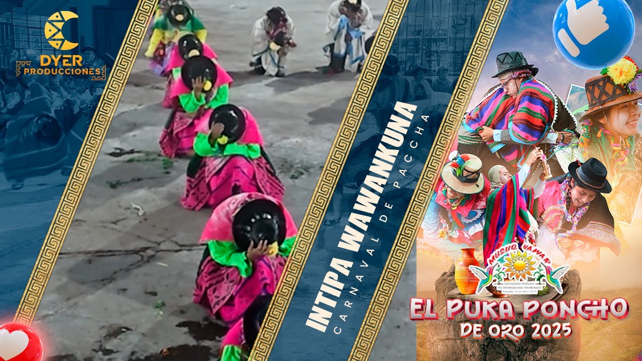 𝐈𝐍𝐓𝐈𝐏𝐀 𝐖𝐀𝐖𝐀𝐍𝐊𝐔𝐍𝐀 - CARNAVAL DE PACCHA - 𝐄𝐋 𝐏𝐔𝐊𝐀 𝐏𝐎𝐍𝐂𝐇𝐎 𝐃𝐄 𝐎𝐑𝐎 𝟐𝟎𝟐𝟓 𝐃𝐄 𝐌𝐔𝐒𝐔𝐐 𝐘𝐀𝐖𝐀𝐑