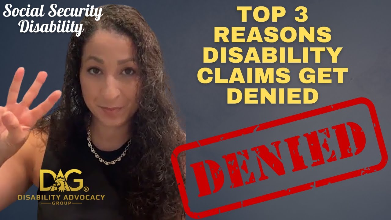 Top 3 Reasons Social Security Disability Claims Get Denied (And How to Avoid Them)