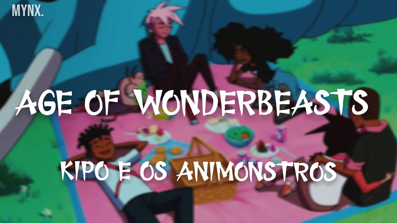 Age Of Wonderbeasts - Kipo E Os Animonstros (legendado/tradução)