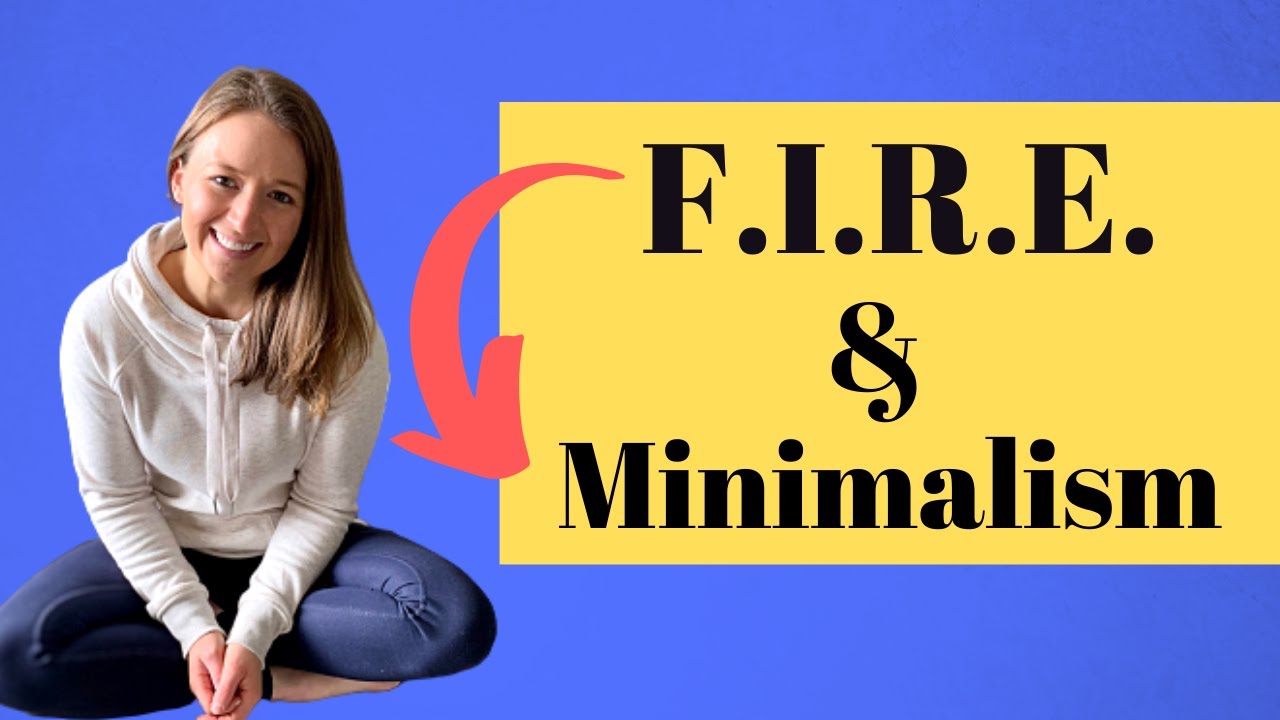 Minimalism and  Financial Freedom | Why FIRE Turns People Into Minimalists
