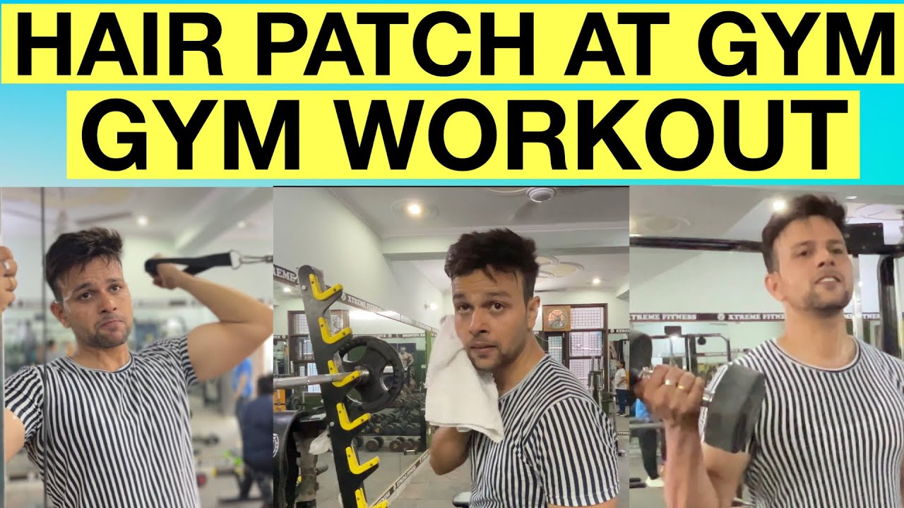 HAIR PATCH AT GYM || GYM WORKOUT || HAIR PATCH FOR MEN