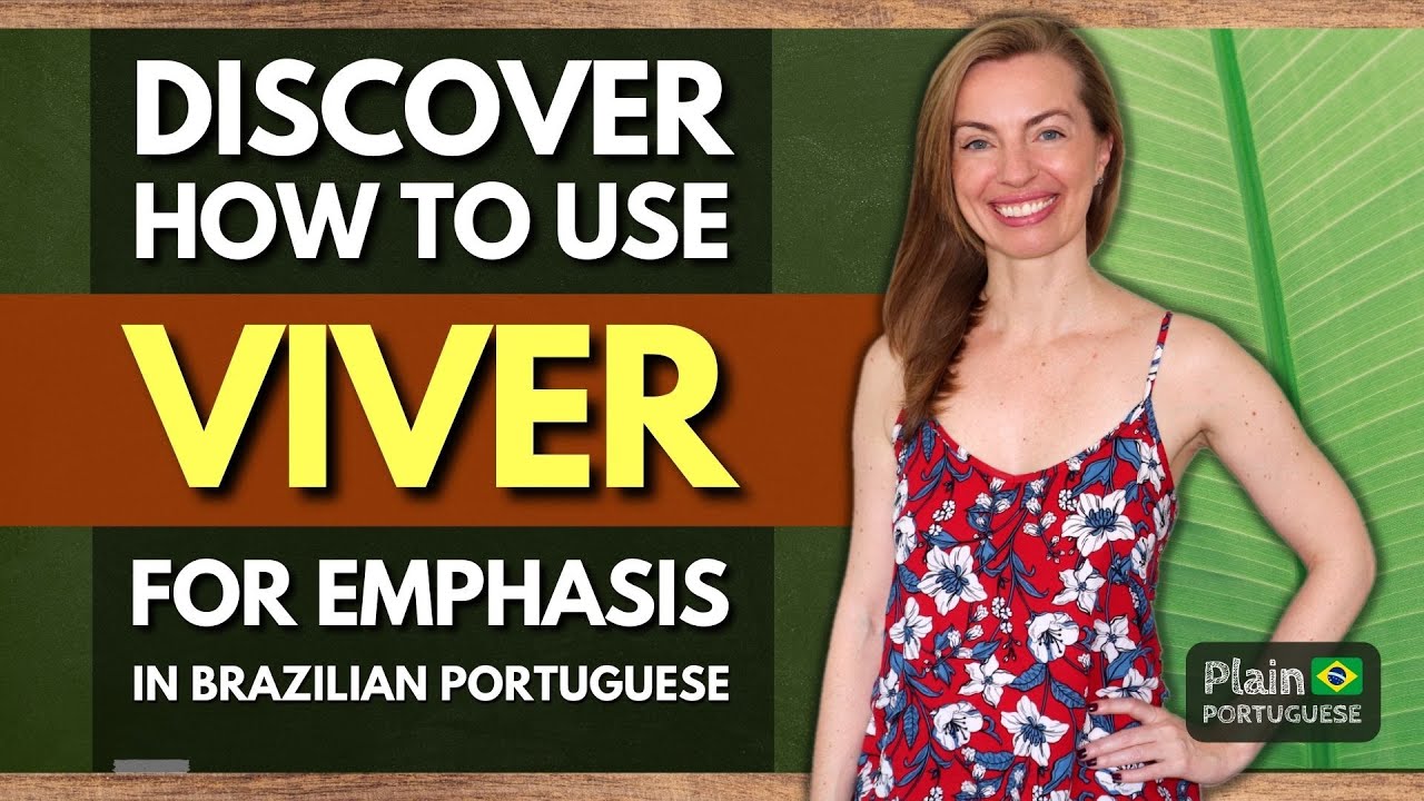VIVER - A Verb Used for Emphasis in Brazilian Portuguese #plainportuguese