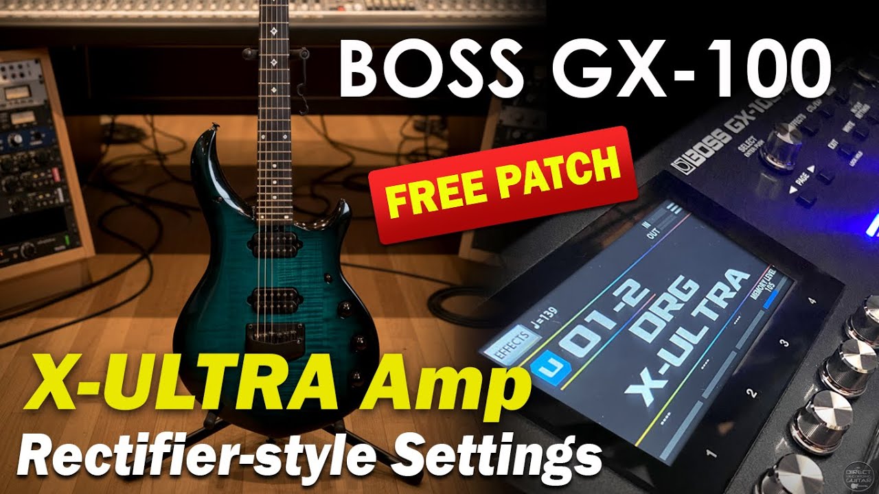 BOSS GX-100 X-ULTRA Free Patch RECTIFIER-Style