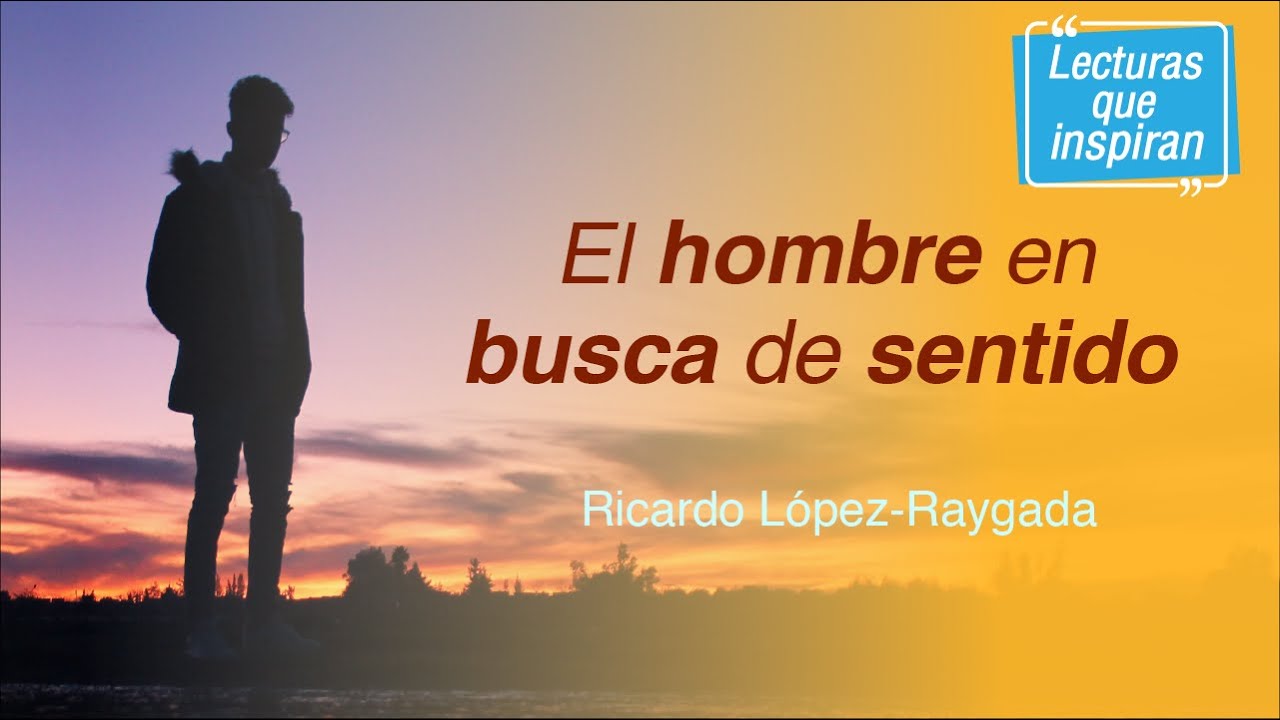 El hombre EN BUSCA DE SENTIDO