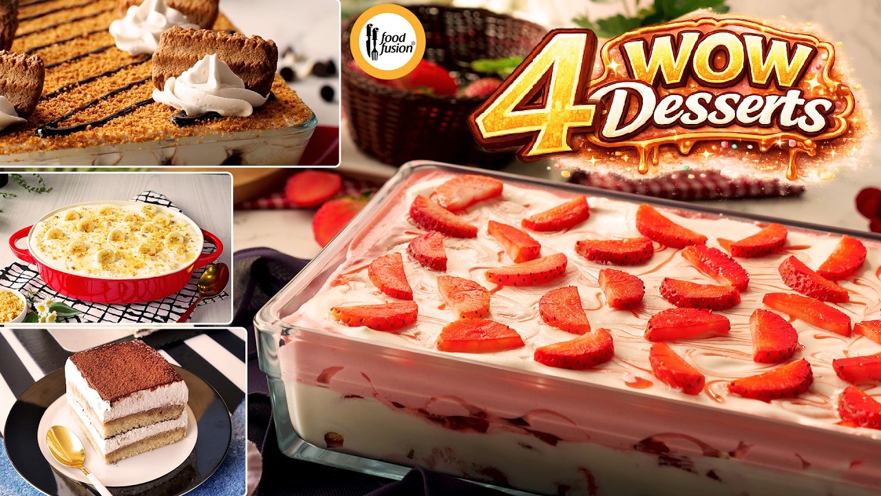 4 WOW Desserts Recipes  By Food Fusion