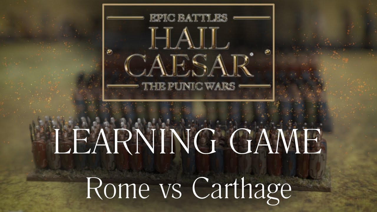 HAIL CAESAR EPIC BATTLES PUNIC WARS | learning the game battle report