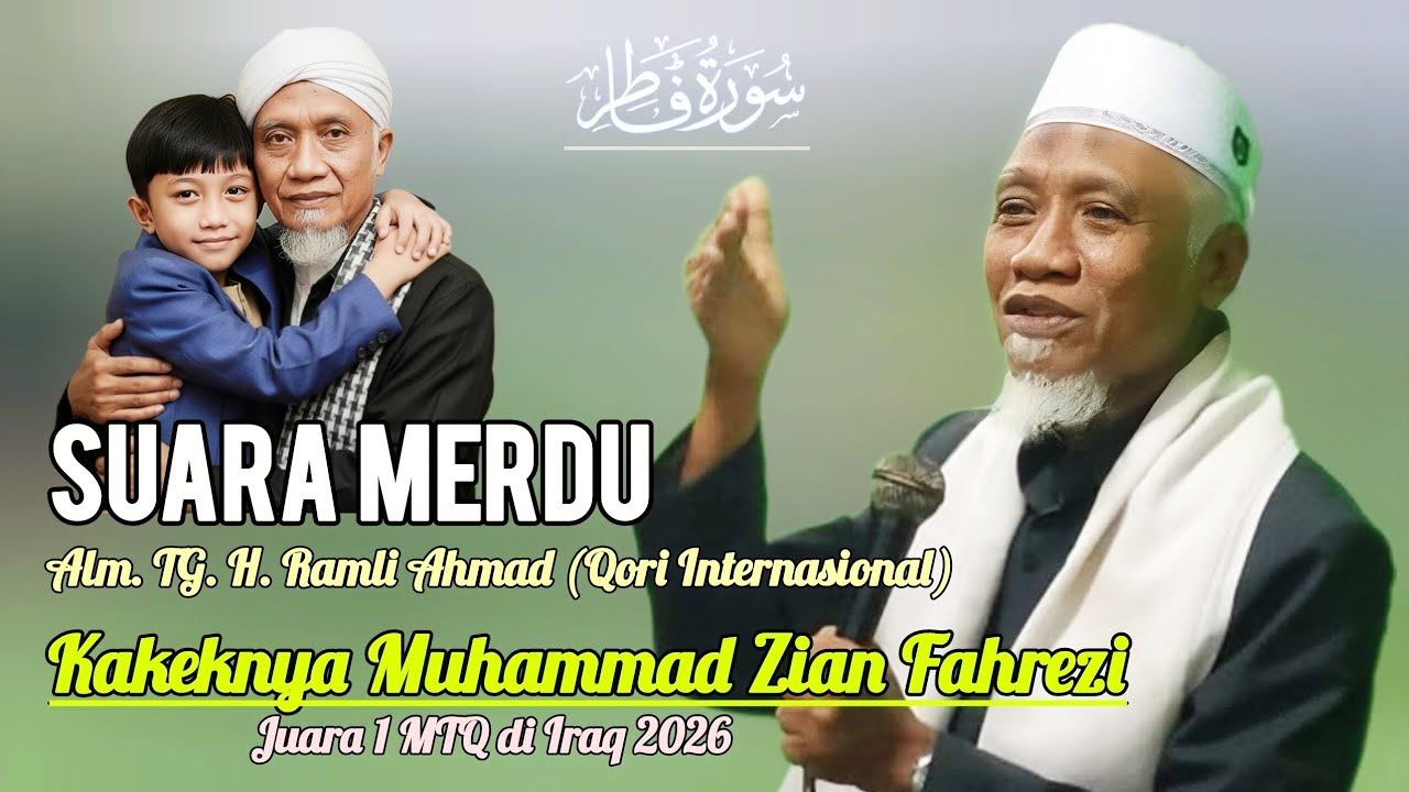 Qori internasional TGH. Ramli Ahmad, Kakek Zian Fahrezi Juara 1 MTQ INTERNASIONAL IRAQ 2026