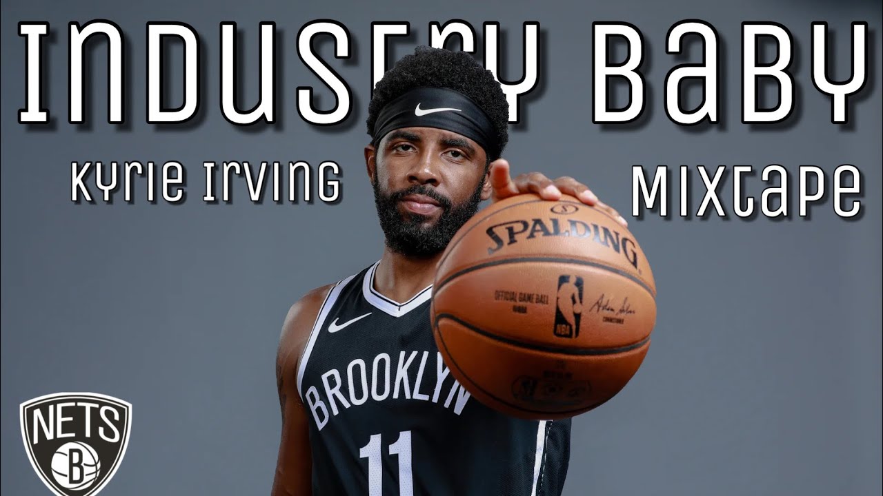 Kyrie Irving Mix - “Industry Baby”