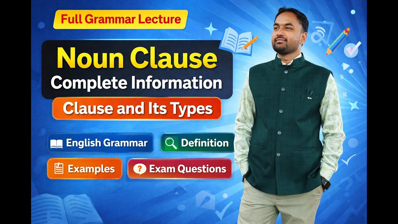 Noun Clause Complete Information | Clause and Its Types| Board & Competitive Exam Special