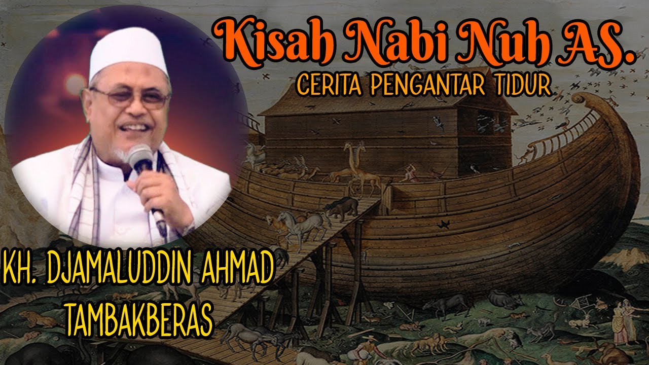 KH. Djamaluddin Ahmad - Al Hikam - Kisah Nabi Nuh
