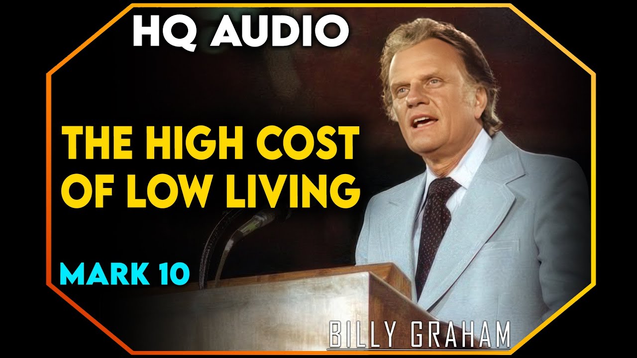 The High Cost Of Low Living | #BillyGraham #God #Jesus #Christ