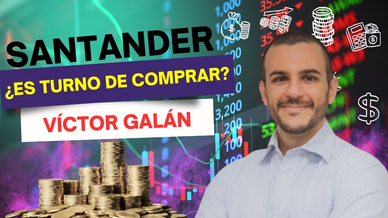 Consultorio | ¿Es momento de comprar en Santander? Esto dice Víctor Galán