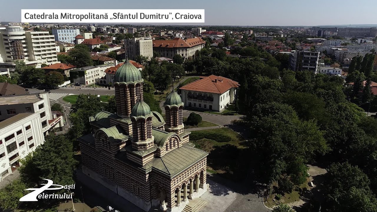 Pașii Pelerinului. Catedrala Mitropolitană „Sfântul Dumitru”, Craiova (25 08 2019)
