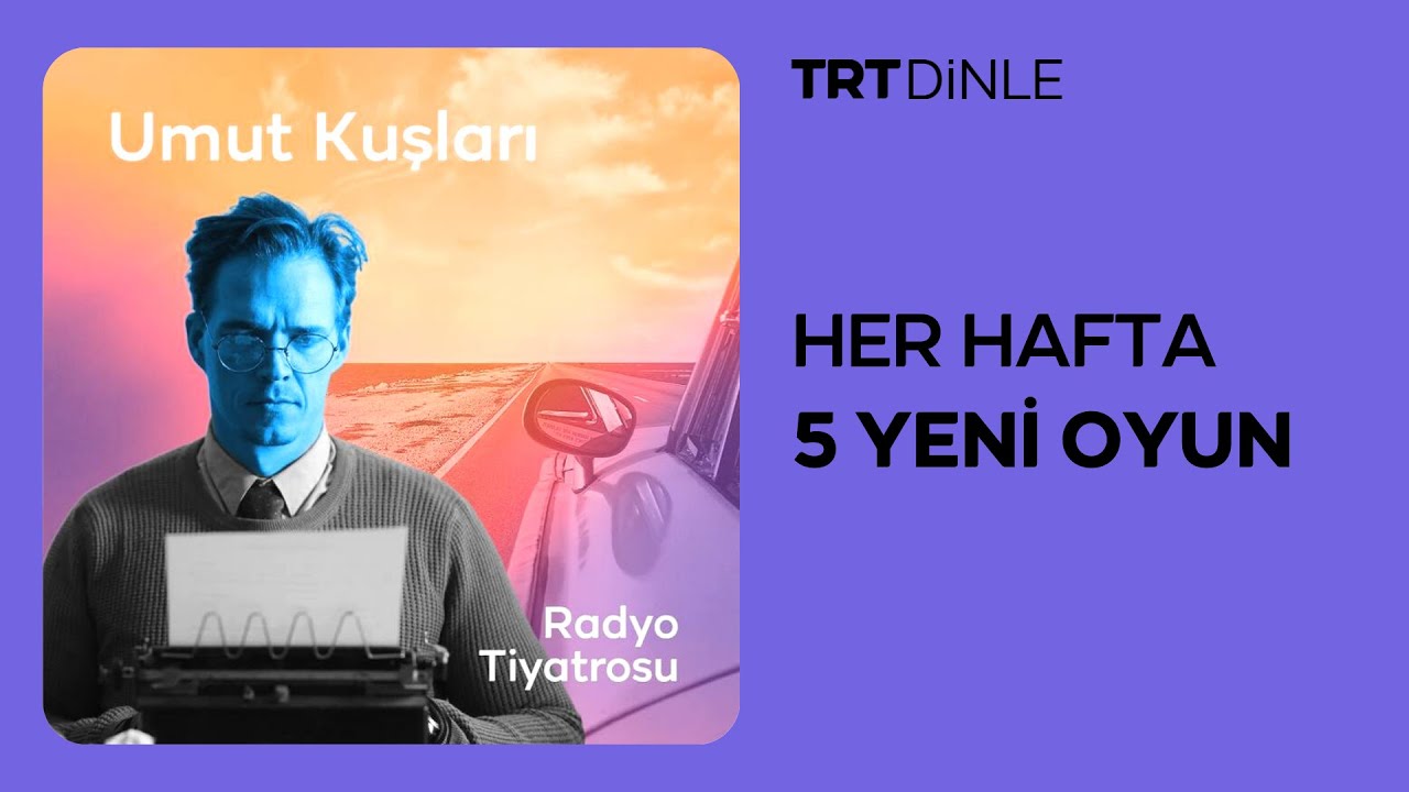 Radyo Tiyatrosu: Umut Kuşları | Dram