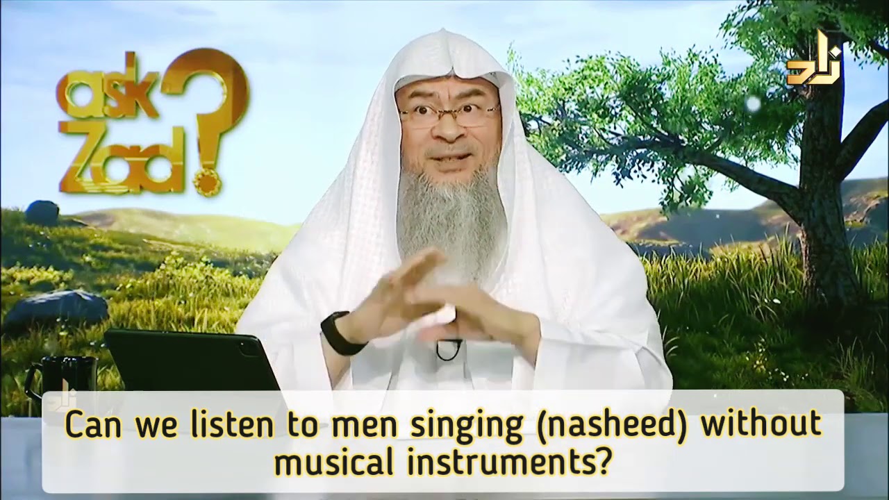 Can we listen to men singing (nasheed) without musical instruments? - Assim al hakeem